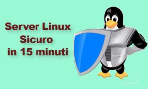 Server Linux sicuro in 15 minuti